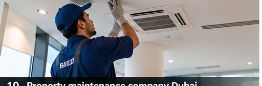 Property Maintenance Company in Dubai: Complete Guide for Owners and Businesses